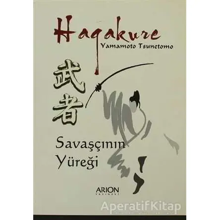 Hagakure Savaşçının Yüreği - Yamamoto Tsunetomo - Arion Yayınevi