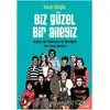 Biz Güzel Bir Aileyiz - Hakan Güngör - h2o Kitap