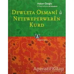 Dewleta Osmani û Neteweperweren Kurd - Hakan Özoğlu - Kitap Yayınevi