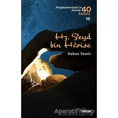 Hz. Zeyd bin Harise - Peygamberimizin İzinde 40 Sahabi/19 - Hakan Temir - Beyan Yayınları