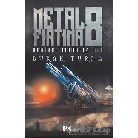 Hakikat Muhafızları - Metal Fırtına 8 - Burak Turna - Profil Kitap