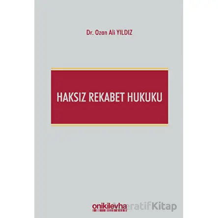 Haksız Rekabet Hukuku (Türk Ticaret Kanunu m. 54-63 Şerhi)