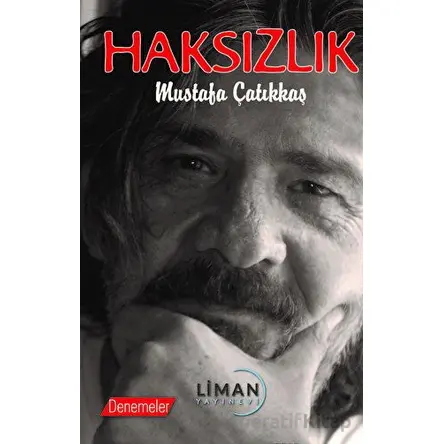 Haksızlık - Mustafa Çatıkkaş - Liman Yayınevi