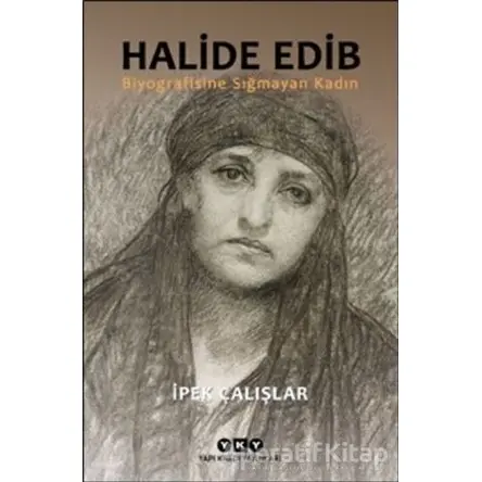 Halide Edib - İpek Çalışlar - Yapı Kredi Yayınları