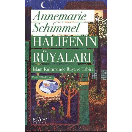 Halifenin Rüyaları - Annemarie Schimmel - Sufi Kitap