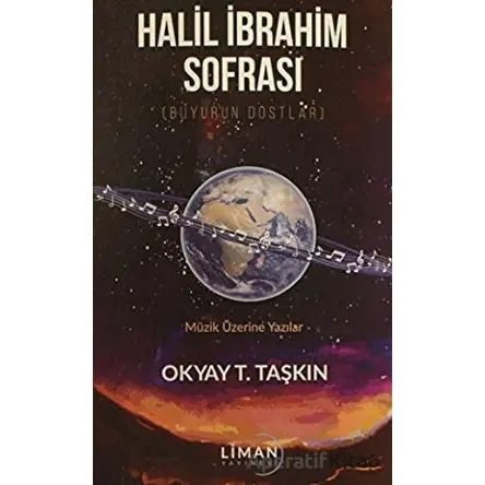 Halil İbrahim Sofrası (Buyurun Dostlar) - Okyay T. Taşkın - Liman Yayınevi