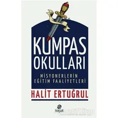 Kumpas Okulları - Misyonerlerin Eğitim Faaliyetleri - Halit Ertuğrul - Hayat Yayınları