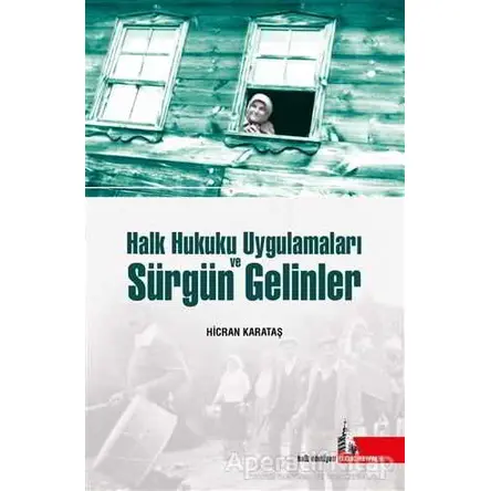 Halk Hukuku Uygulamaları ve Sürgün Gelinler - Hicran Karataş - Doğu Kütüphanesi