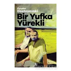 Bir Yufka Yürekli - Fyodor Mihayloviç Dostoyevski - Halk Kitabevi