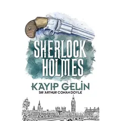 Kayıp Gelin - Sherlock Holmes - Sir Arthur Conan Doyle - Halk Kitabevi