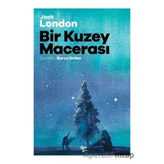 Bir Kuzey Macerası - Jack London - Halk Kitabevi