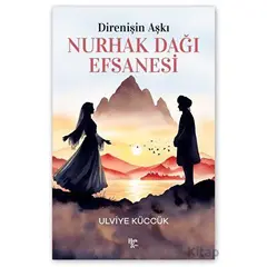 Direnişin Aşkı - Nurhak Dağı Efsanesi - Ulviye Küccük - Halk Kitabevi