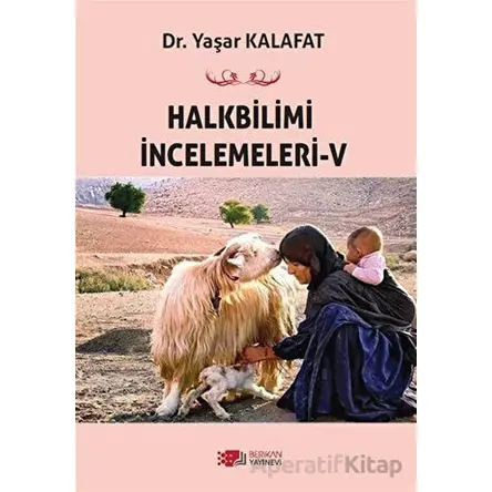 Halkbilimi İncelemeleri- 5 - Yaşar Kalafat - Berikan Yayınevi