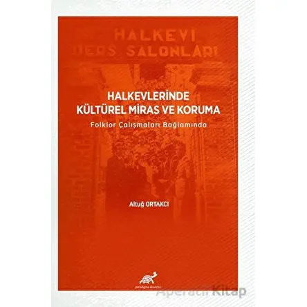 Halkevlerinde Kültürel Miras ve Koruma Folklor Çalışmaları Bağlamında