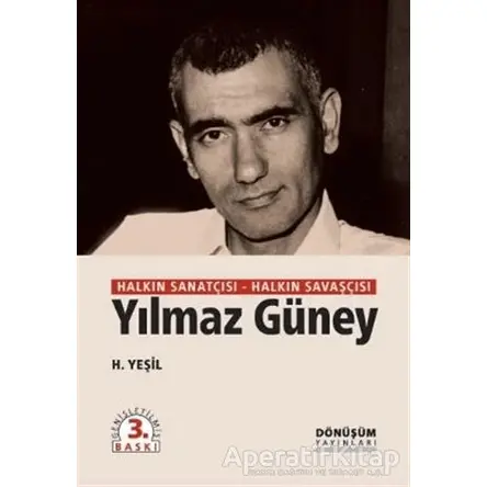 Halkın Sanatçısı Halkın Savaşçısı Yılmaz Güney - H. Yeşil - Dönüşüm Yayınları