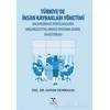 Türkiye’de İnsan Kaynakları Yönetimi Anlayışındaki Dönüşümlerin Organizasyonlardaki Yansımalarının A