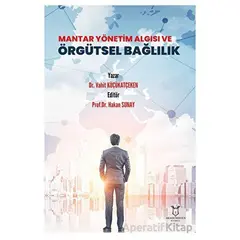 Mantar Yönetim Algısı ve Örgütsel Bağlılık - Vahit Küçükatçeken - Akademisyen Kitabevi