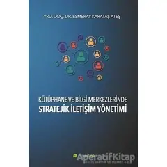 Kütüphane ve Bilgi Merkezlerinde Stratejik İletişim Yönetimi