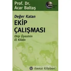 Değer Katan Ekip Çalışması - Acar Baltaş - Remzi Kitabevi