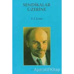 Sendikalar Üzerine - Vladimir İlyiç Lenin - Sorun Yayınları