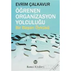 Öğrenen Organizasyon Yolculuğu - Evrim Çalkavur - Remzi Kitabevi