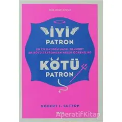 İyi Patron Kötü Patron - Robert I. Sutton - Alfa Yayınları