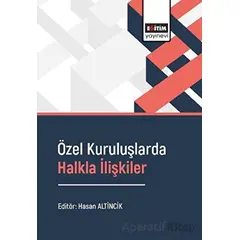 Özel Kuruluşlarda Halkla İlişkiler - Kolektif - Eğitim Yayınevi - Bilimsel Eserler