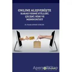 Online Alışverişte Karar Verme Stilleri Çelişki Risk ve Memnuniyet