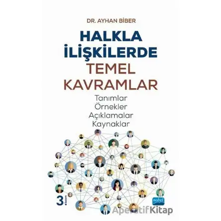 Halkla İlişkilerde Temel Kavramlar - Ayhan Biber - Nobel Akademik Yayıncılık