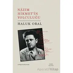 Nazım Hikmet’in Yolculuğu (Ciltli) - Haluk Oral - Everest Yayınları