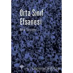 Orta Sınıf Efsanesi - Haluk Yurtsever - Yordam Kitap