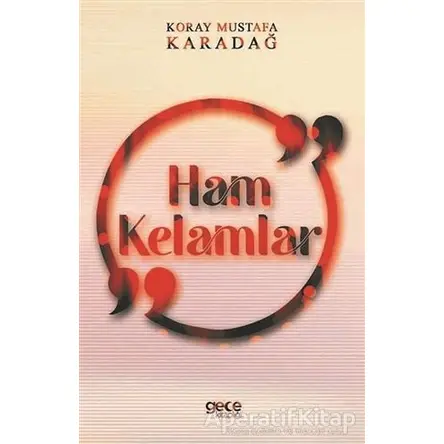 Ham Kelamlar - Koray Mustafa Karadağ - Gece Kitaplığı