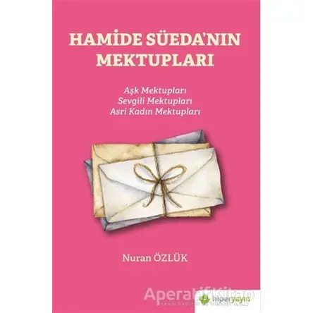 Hamide Süeda’nın Mektupları - Nuran Özlük - Hiperlink Yayınları