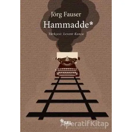 Hammadde - Jörg Fauser - Sel Yayıncılık