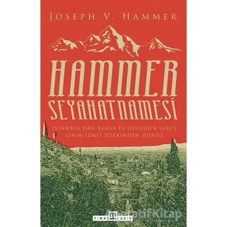 Hammer Seyahatnamesi - Joseph Von Hammer - Timaş Yayınları