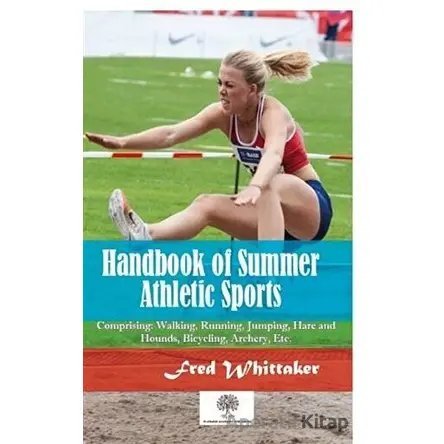 Handbook of Summer Athletic Sports - Fred Whittaker - Platanus Publishing