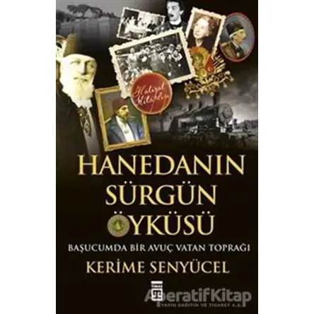 Hanedan’ın Sürgün Öyküsü - Kolektif - Timaş Yayınları