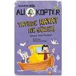 Tatilde Hayat Ne Güzel! - Şebnem Güler Karacan - Uğurböceği Yayınları