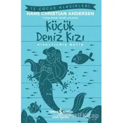 Küçük Deniz Kızı - Kısaltılmış Metin - Hans Christian Andersen - İş Bankası Kültür Yayınları