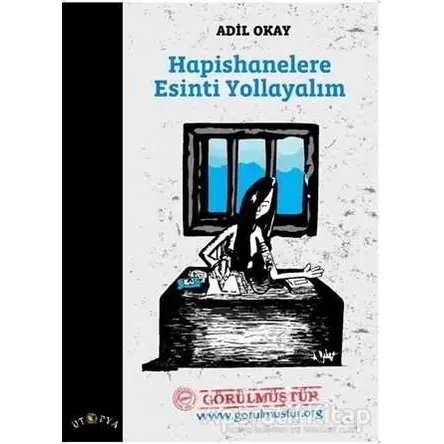 Hapishanelere Esinti Yollayalım - Adil Okay - Ütopya Yayınevi