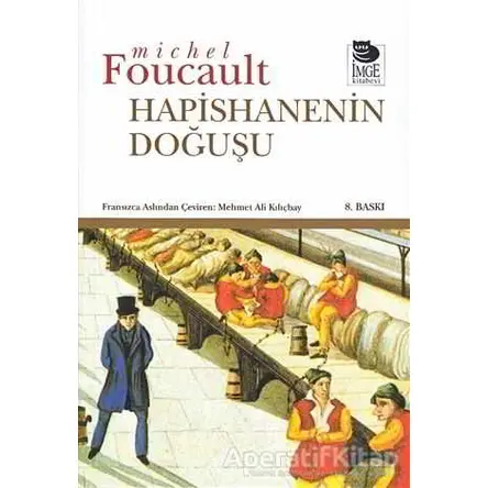 Hapishanenin Doğuşu - Michel Foucault - İmge Kitabevi Yayınları