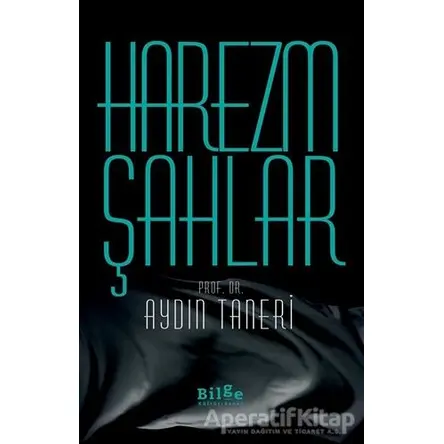 Harezmşahlar - Aydın Taneri - Bilge Kültür Sanat