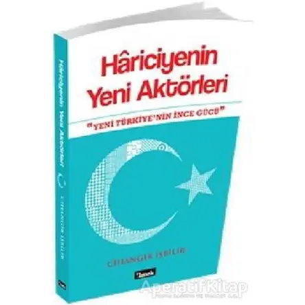 Hariciyenin Yeni Aktörleri - Cihangir İşbilir - İlmek Kitap