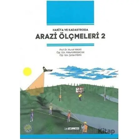 Harita ve Kadastroda Arazi Ölçmeleri 2 - Murat Yakar - Atlas Akademi