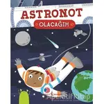 Astronot Olacağım - Catherine Ard - İş Bankası Kültür Yayınları