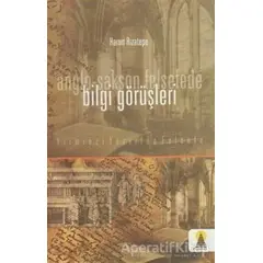 Anglo-Sakson Felsede Bilgi Görüşleri - Harun Rızatepe - Ebabil Yayınları