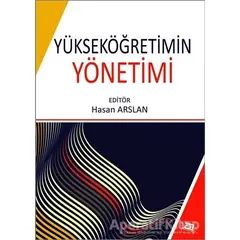 Yükseköğretimin Yönetimi - Hasan Arslan - Anı Yayıncılık