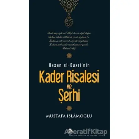 Hasan El-Basri’nin Kader Risalesi ve Şerhi - Mustafa İslamoğlu - Düşün Yayıncılık