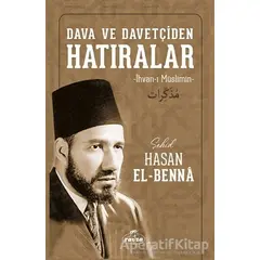 Dava ve Davetçiden Hatıralar (İhvan-ı Müslimin) - Hasan el-Benna - Ravza Yayınları