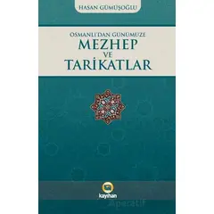 Osmanlı’dan Günümüze Mezhep ve Tarikatlar - Hasan Gümüşoğlu - Kayıhan Yayınları